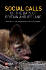 Social Calls of the Bats of Britain and Ireland : Expanded and Revised Second Edition - Book