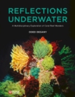 Reflections Underwater : A Multidisciplinary Exploration of Coral Reef Wonders - eBook