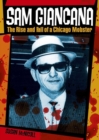 Sam Giancana : The Rise and Fall of a Chicago Mobster - Book