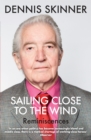 Sailing Close to the Wind : Reminiscences - Book