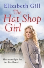 The Hat Shop Girl : She Must Fight for the Home She Loves - eBook