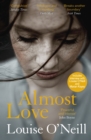 Almost Love : the addictive story of obsessive love from the bestselling author of Asking for It - eBook