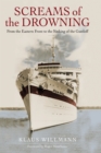 Screams of the Drowning : From the Eastern Front to the Sinking of the Wilhelm Gustloff - eBook