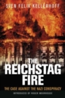 The Reichstag Fire : The Case Against the Nazi Conspiracy - Book