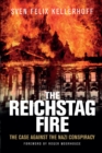 The Reichstag Fire : The Case Against the Nazi Conspiracy - eBook