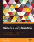 Mastering Unity Scripting - eBook