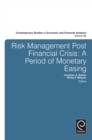 Risk Management Post Financial Crisis : A Period of Monetary Easing - eBook