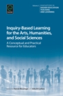 Inquiry-Based Learning for the Arts, Humanities and Social Sciences : A Conceptual and Practical Resource for Educators - eBook