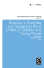 Disputes in Everyday Life : Social and Moral Orders of Children and Young People - Book