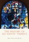 The History of All Saints’ Tudeley - eBook