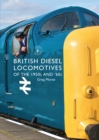 British Diesel Locomotives of the 1950s and ‘60s - eBook