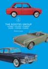 The Rootes Group : Humber, Hillman, Sunbeam, Singer, Commer, Karrier - eBook