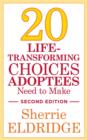 20 Life-Transforming Choices Adoptees Need to Make, Second Edition - eBook