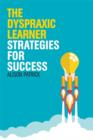 The Dyspraxic Learner : Strategies for Success - eBook