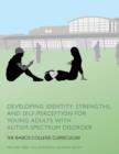 Developing Identity, Strengths, and Self-Perception for Young Adults with Autism Spectrum Disorder : The BASICS College Curriculum - eBook