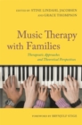 Music Therapy with Families : Therapeutic Approaches and Theoretical Perspectives - eBook