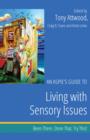 An Aspie's Guide to Living with Sensory Issues : Been There. Done That. Try This! - eBook