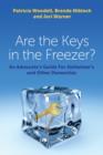 Are the Keys in the Freezer? : An Advocate's Guide for Alzheimer's and Other Dementias - eBook