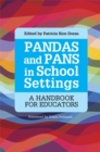 PANDAS and PANS in School Settings : A Handbook for Educators - eBook