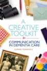 A Creative Toolkit for Communication in Dementia Care - eBook