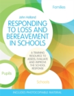 Responding to Loss and Bereavement in Schools : A Training Resource to Assess, Evaluate and Improve the School Response - eBook