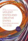 Violent States and Creative States (2 Volume Set) : From the Global to the Individual - eBook