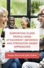 Supporting Older People Using Attachment-Informed and Strengths-Based Approaches - eBook