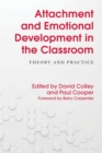 Attachment and Emotional Development in the Classroom : Theory and Practice - eBook