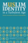 Muslim Identity in a Turbulent Age : Islamic Extremism and Western Islamophobia - eBook
