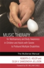 Music Therapy for Multisensory and Body Awareness in Children and Adults with Severe to Profound Multiple Disabilities : The MuSense Manual - eBook