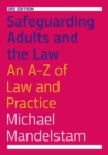 Safeguarding Adults and the Law, Third Edition : An A-Z of Law and Practice - eBook