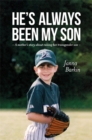 He's Always Been My Son : A Mother's Story about Raising Her Transgender Son - eBook