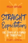 Straight Expectations : The Story of a Family in Transition - eBook