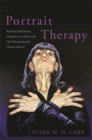 Portrait Therapy : Resolving Self-Identity Disruption in Clients with Life-Threatening and Chronic Illnesses - eBook