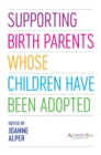 Supporting Birth Parents Whose Children Have Been Adopted - eBook