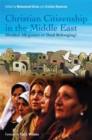 Christian Citizenship in the Middle East : Divided Allegiance or Dual Belonging? - eBook
