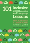 101 Inclusive and SEN Humanities and Language Lessons : Fun Activities and Lesson Plans for Children Aged 3 - 11 - eBook