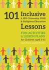 101 Inclusive and SEN Citizenship, PSHE and Religious Education Lessons : Fun Activities and Lesson Plans for Children Aged 3 - 11 - eBook