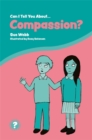 Can I Tell You About Compassion? : A Helpful Introduction for Everyone - eBook