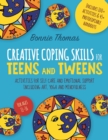 Creative Coping Skills for Teens and Tweens : Activities for Self Care and Emotional Support including Art, Yoga, and Mindfulness - eBook
