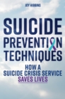Suicide Prevention Techniques : How a Suicide Crisis Service Saves Lives - eBook