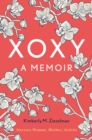 XOXY : A Memoir (Intersex Woman, Mother, Activist) - eBook