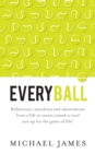 Everyball : Reflections, anecdotes and observations from a life in tennis aimed to tool you up for the game of life! - Book