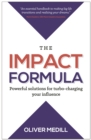 The Impact Formula : Powerful solutions for turbo-charging your influence - Book