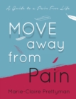 MOVE Away from Pain : A Guide to a Pain Free Life - eBook