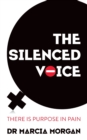 The Silenced Voice : There is Purpose in Pain - Book