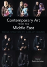 Contemporary Art from the Middle East : Regional Interactions with Global Art Discourses - Book