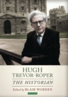Hugh Trevor-Roper : The Historian - Book
