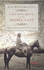 Lady Anne Blunt in the Middle East : Travel, Politics and the Idea of Empire - Book