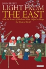 Light from the East : How the Science of Medieval Islam helped to shape the Western World - Book